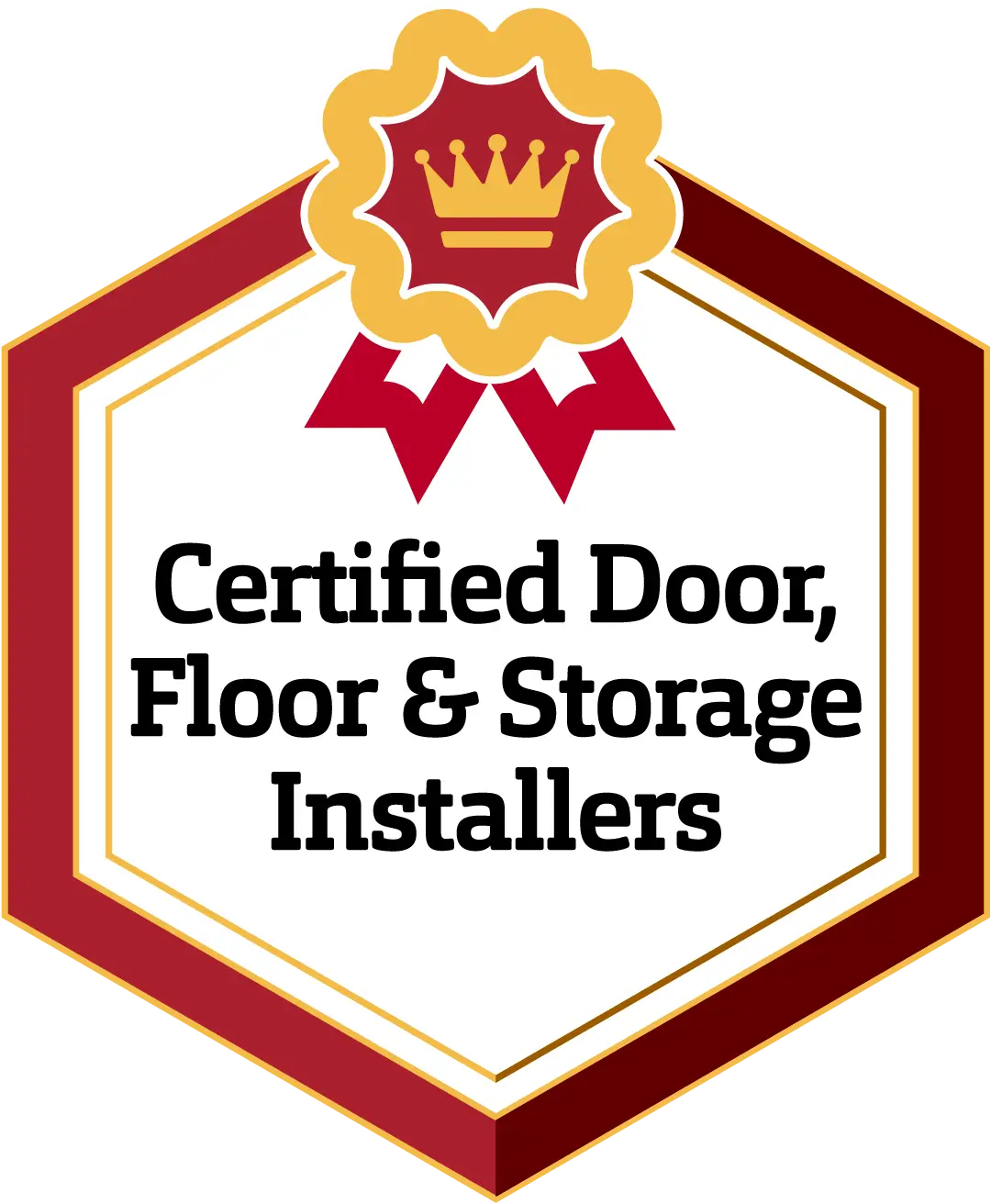 A badge design with a red and gold border. Inside, it features a gold crown at the top with red ribbons beneath it. Text in the center reads, "Certified Door, Floor & Storage Installers.